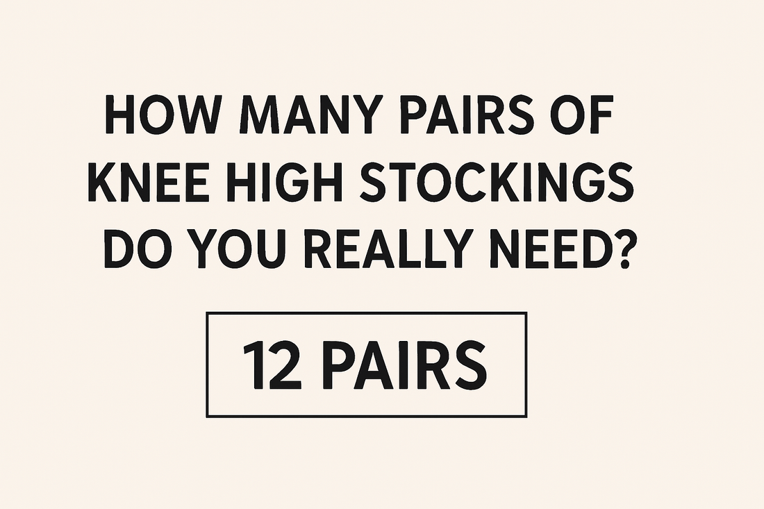 How Many Pairs of Knee High Stockings Do You Really Need?